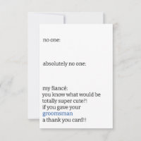 Funny Black & White Simple Groomsman No One Meme