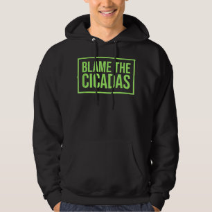 Funny Blame The Cicadas Hoodie