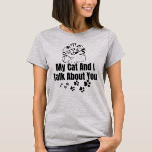 Funny Blep Cat My Cat And I Talk About You Humour T-Shirt