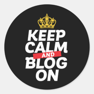 Funny Blogging Blogger Keep Calm and Blog On Classic Round Sticker