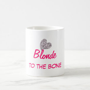 Funny Blonde to the Bone Quote Coffee Mug