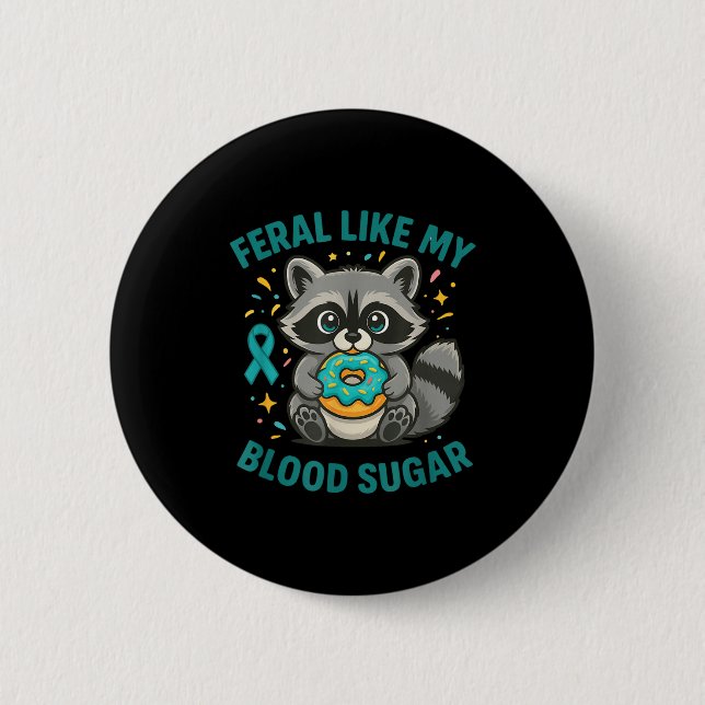 Funny Blood Sugar Raccoon Food Chaos Diabetes Fera 6 Cm Round Badge (Front)