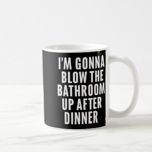 Funny Blow The Bathroom Adult Humor Inappropriate  Coffee Mug