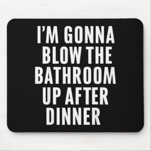 Funny Blow The Bathroom Adult Humor Inappropriate  Mouse Mat