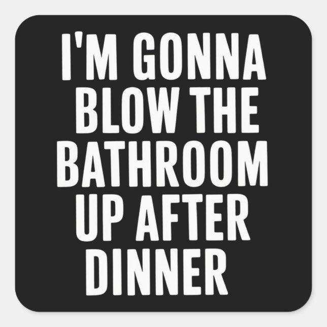 Funny Blow The Bathroom Humor Inappropriate  Square Sticker (Front)