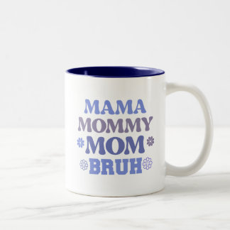 Funny Blue Mama Mummy Mum Bruh Quote Coffee Mug