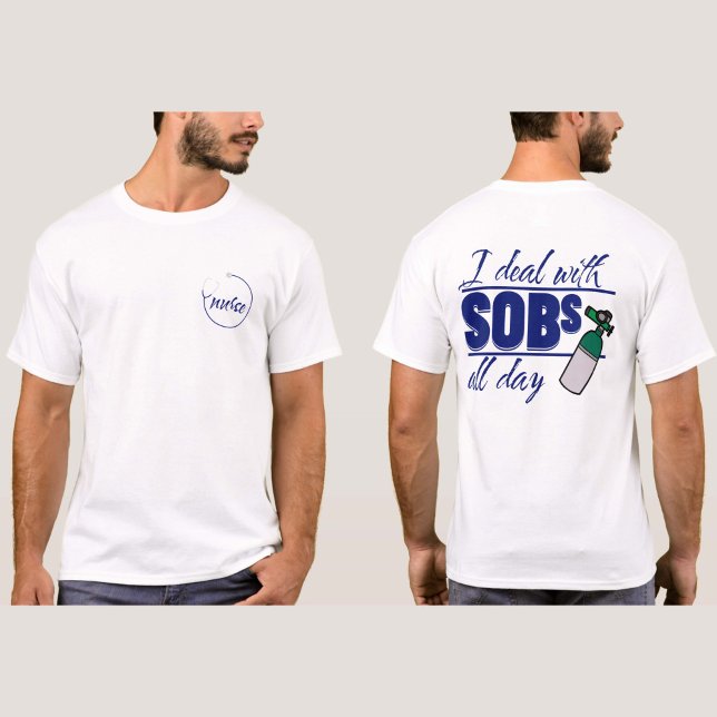 Funny Blue Nurse 2 sided Typography Oxygen SOBs T-Shirt (Creator Uploaded)