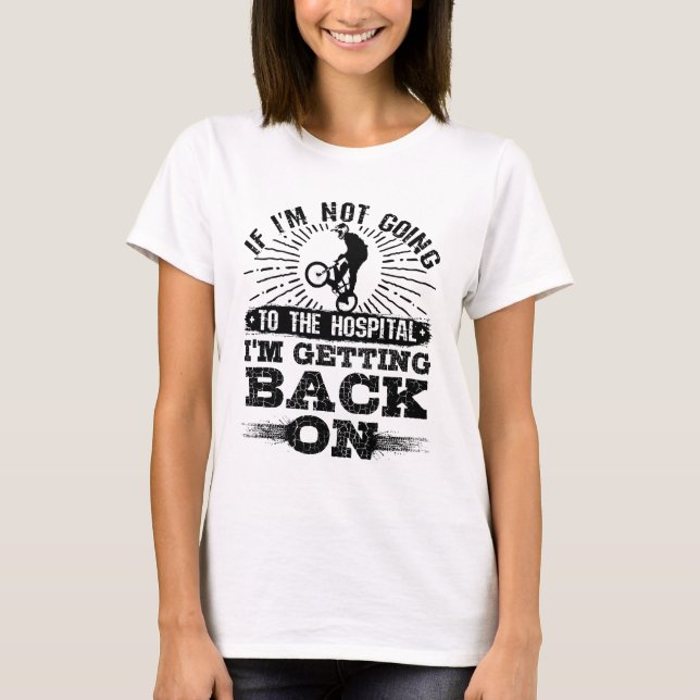 Funny BMX Motocross MTB Getting Back On T-Shirt (Front)