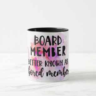 Funny Board Member/Bored Member Mug