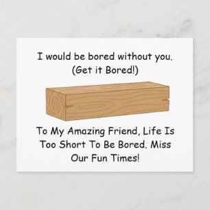 Funny Board Pun Gift: Bored Without You Postcard