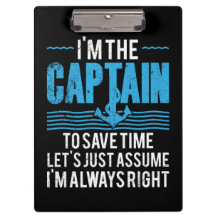 Funny Boat Captain Assume I'm Always Right Clipboard