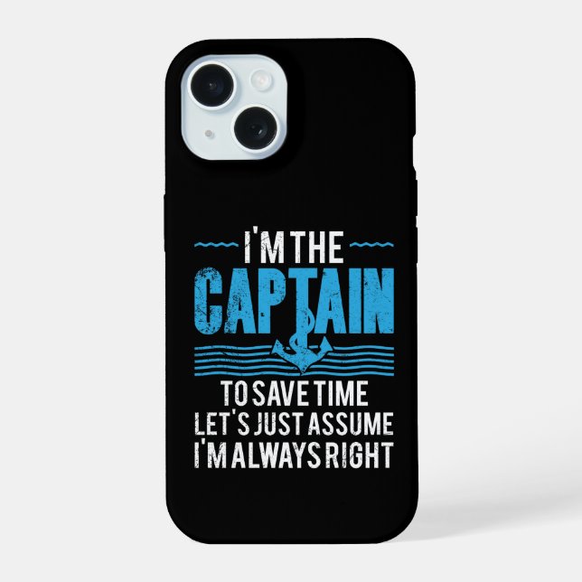 Funny Boat Captain Assume I'm Always Right iPhone 15 Case (Back)