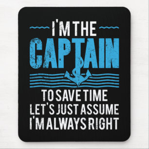 Funny Boat Captain Assume I'm Always Right Mouse Mat
