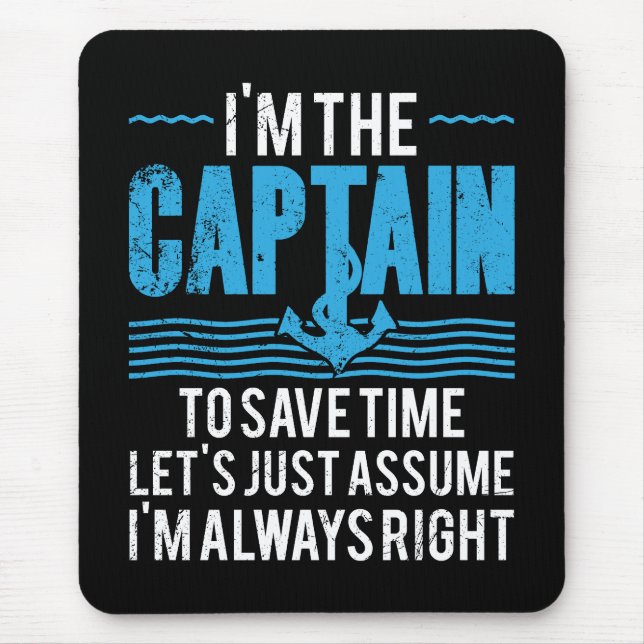 Funny Boat Captain Assume I'm Always Right Mouse Mat (Front)