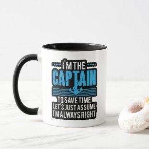 Funny Boat Captain Assume I'm Always Right Mug