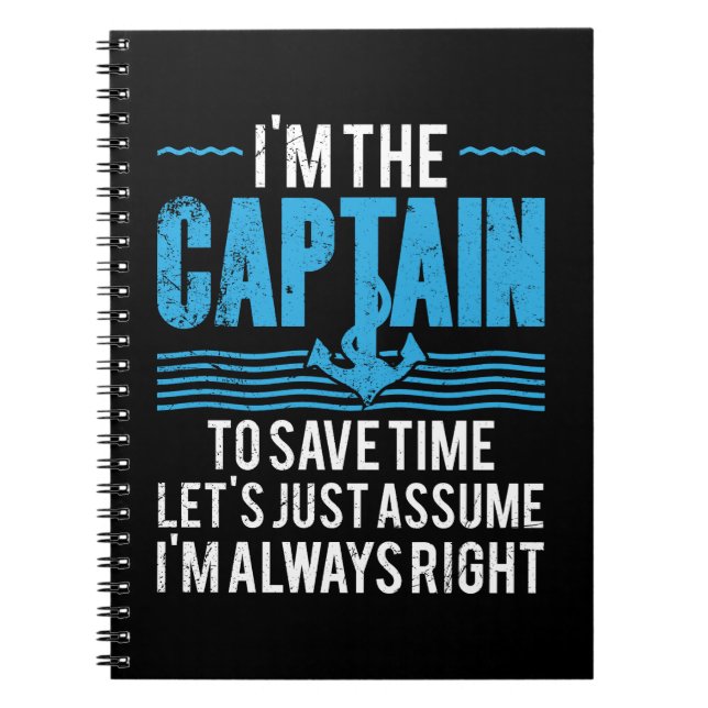 Funny Boat Captain Assume I'm Always Right Notebook (Front)