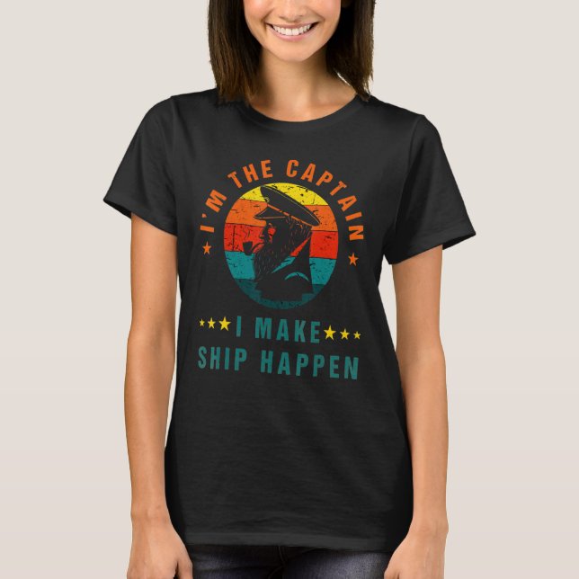 Funny Boat i'm the captain i make ship happen Vint T-Shirt (Front)