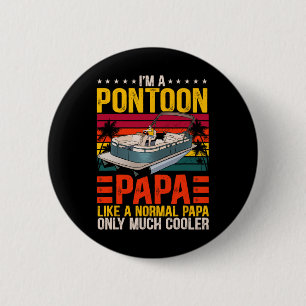 Funny Boat Pontoon Papa Like A Normal Dad Boating 6 Cm Round Badge