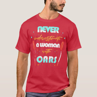 Funny Boat Rowing Gift For A Woman With Oars T-Shirt