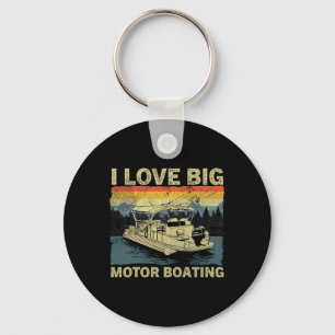Funny Boater I Love Big Motor Boating Motorboating Key Ring