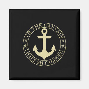Funny Boater I'm The Captain I Make Ship Happen Bo Magnet