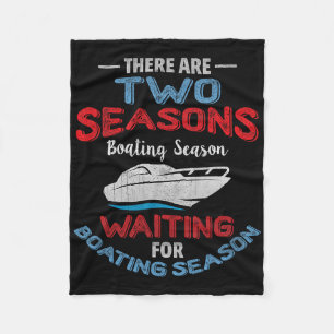 Funny Boater Quote - Two Seasons Of Fleece Blanket
