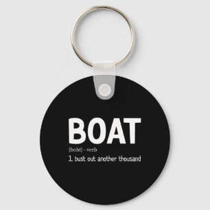 Funny Boating Bust Out Another Thousand Boat Defin Key Ring