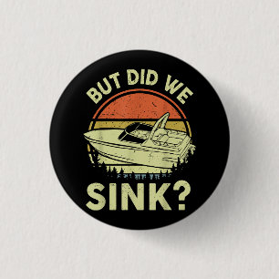 Funny Boating But Did We Sink Men Women Motor Boat 3 Cm Round Badge