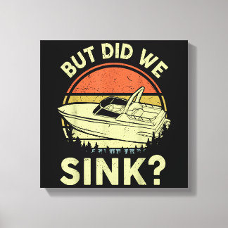 Funny Boating But Did We Sink Men Women Motor Boat Canvas Print
