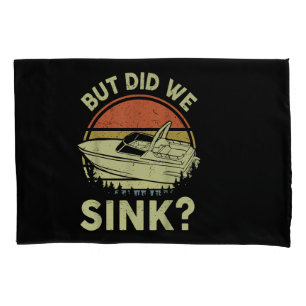 Funny Boating But Did We Sink Men Women Motor Boat Pillowcase