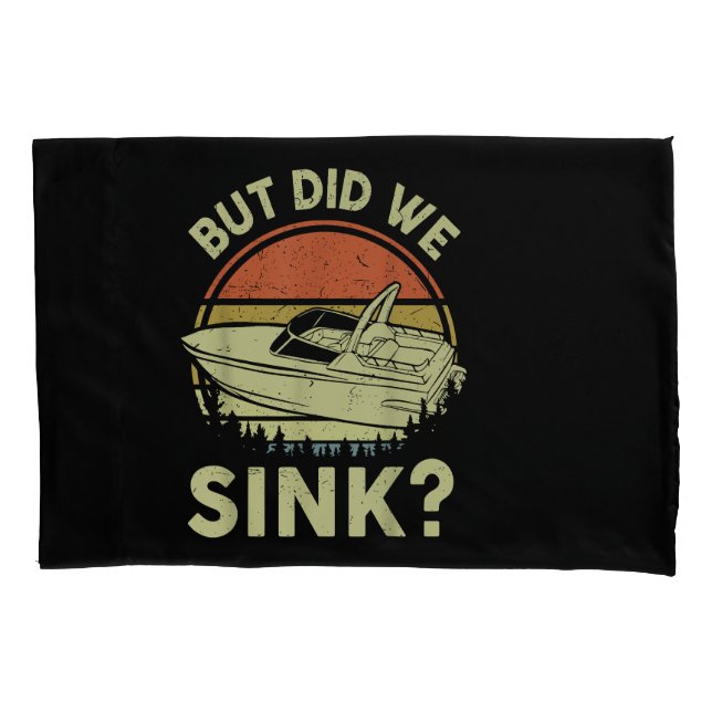 Funny Boating But Did We Sink Men Women Motor Boat Pillowcase (Front)