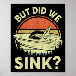 Funny Boating But Did We Sink Men Women Motor Boat Poster