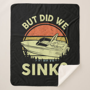 Funny Boating But Did We Sink Men Women Motor Boat Sherpa Blanket