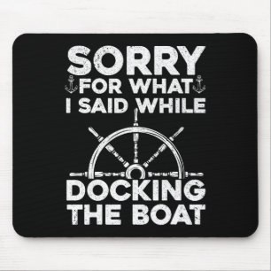 Funny Boating For Men Women Docking The Boat Capta Mouse Mat