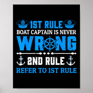 Funny Boating Gift 1st Rule The Captain Is Always  Poster