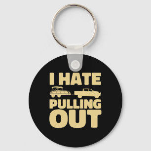 Funny Boating I Hate Pulling Out Pontoon Boat Key Ring