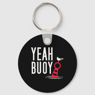 Funny Boating Pun Yeah Buoy Harbour Cruise Tee Key Ring