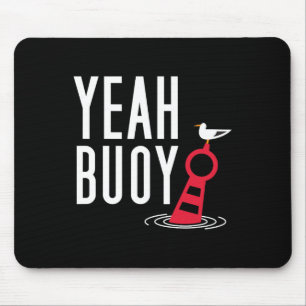 Funny Boating Pun Yeah Buoy Harbour Cruise Tee Mouse Mat