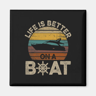 Funny Boating Retro Gifts Life Is Better On A Boat Magnet