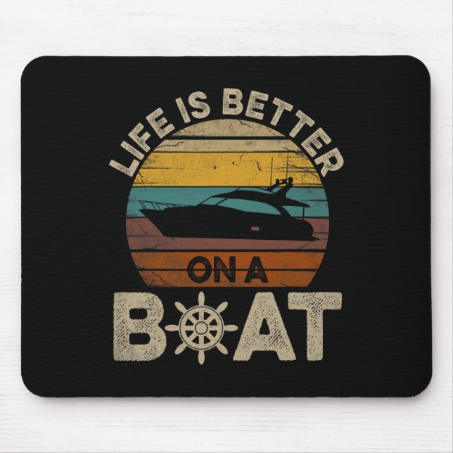 Funny Boating Retro Gifts Life Is Better On A Boat Mouse Mat (Front)