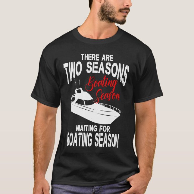 Funny Boating T  Two Seasons of Boating T-Shirt (Front)