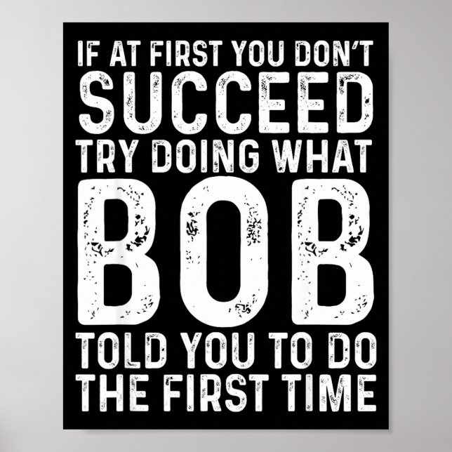 Funny Bob If At First You Don't Succeed Father's D Poster (Front)