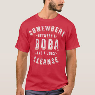 Funny Boba and a Juice Cleanse Boba Tea Vegan Bubb T-Shirt