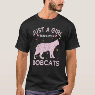 Funny Bobcat Lover Tee Just A Girl Who Loves Bobca