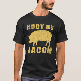 Funny Body By Bacon Gift For Men Women Cool Foodie T-Shirt