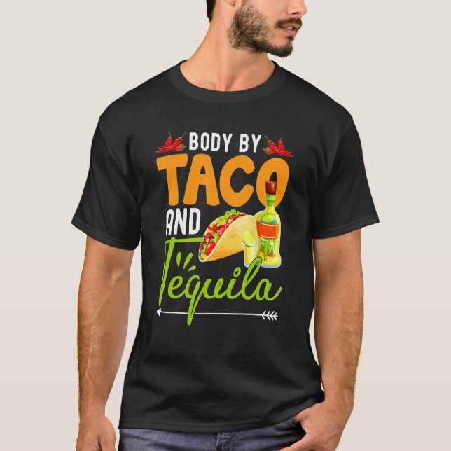 Funny Body By Tacos And Tequila Mexican Cinco De M T-Shirt (Front)