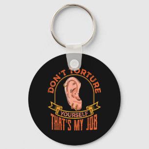 Funny Body Piercing Quotes Sayings Sarcastic Key Ring