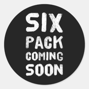 Funny Bodybuilding Gym Training 6 Pack Coming Soon Classic Round Sticker