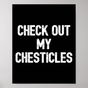 Funny Bodybuilding Shirt Check Out My Chesticles G Poster
