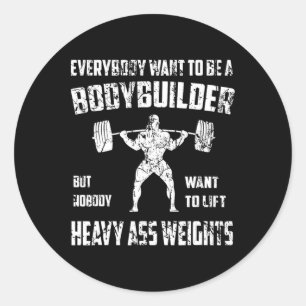 Funny Bodybuilding Shirts. Perfect Exercising Squa Classic Round Sticker